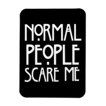 Normal People Scare Me Flexible Magnets