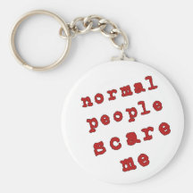 Normal People Scare Me! Key Chain