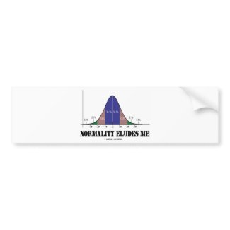 Normality Eludes Me (Statistics Humor) bumpersticker