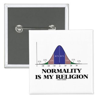 Normality Is My Religion (Bell Curve Humor) Pins