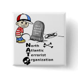 North Atlantic Terrorist Organization Buttons