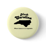 North Carolina Motto- Where tobacco is a vegetable