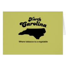 North Carolina Motto- Where tobacco is a vegetable cards