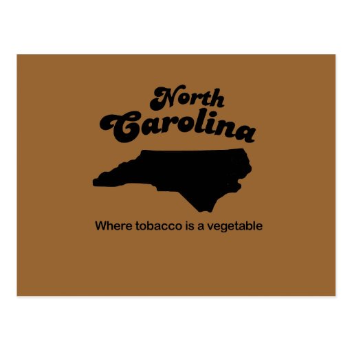 North Carolina Motto Where tobacco is a vegetable Postcard Zazzle