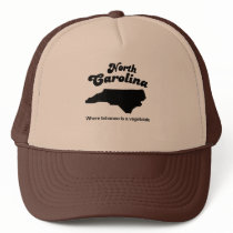 North Carolina - Where tobacco is a vegetable Trucker Hat