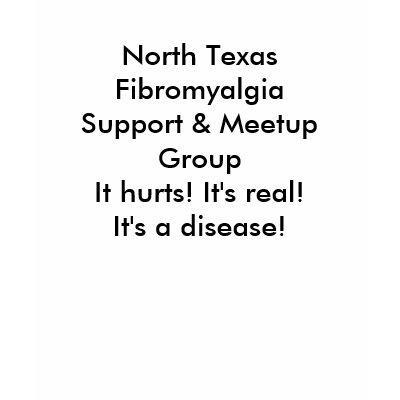 North Texas Fibromyalgia Support & Meetup Group... Shirts by ntxfms