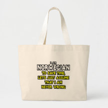 Norwegian...Assume I Am Never Wrong Tote Bag