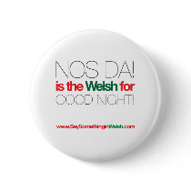 NOS DA! buttons by SSIWelsh NOS DA! buttons