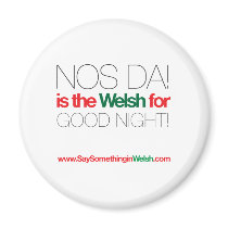 NOS DA! magnets by SSIWelsh NOS DA! magnets