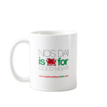 NOS DA! mugs by SSIWelsh NOS DA! mugs