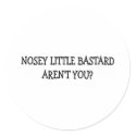 NOSEY LITTLE BASTARD stickers