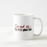 Not 30 $29.95 Plus Tax Coffee Mugs