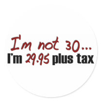 Not 30 $29.95 Plus Tax Round Sticker