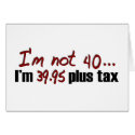 Not 40 $39.95 Plus Tax cards