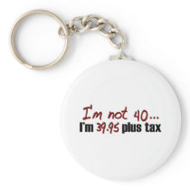 Not 40 $39.95 Plus Tax Key Chain