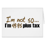 Not 50 $49.95 Plus Tax Greeting Card