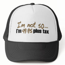 Not 50 $49.95 Plus Tax Trucker Hats