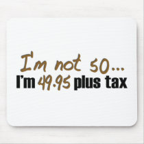 Not 50 $49.95 Plus Tax Mouse Pad