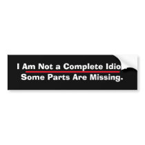 Not a Complete Idiot Bumper Stickers