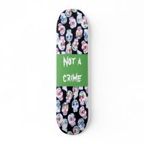 Not a crime skateboard