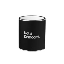 NOT A DEMOCRAT MUGS