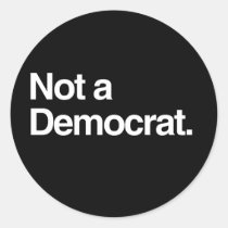 NOT A DEMOCRAT stickers