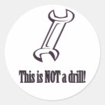 NOT a drill stickers