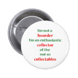 Not A Hoarder! 2 Pinback Buttons