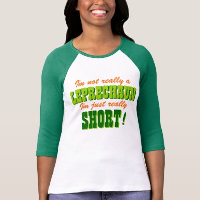 Not a Leprechaun Just Short T Shirts