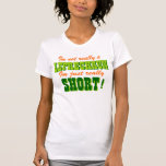 Not a Leprechaun Just Short Tees