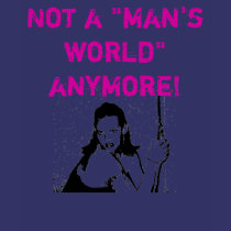 Not a man's world anymore. t-shirts