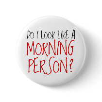 Not A Morning Person buttons by alternateworlds Not A Morning Person buttons
