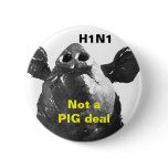 Not a pig deal buttons