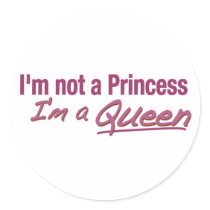Not a Princess a Queen stickers