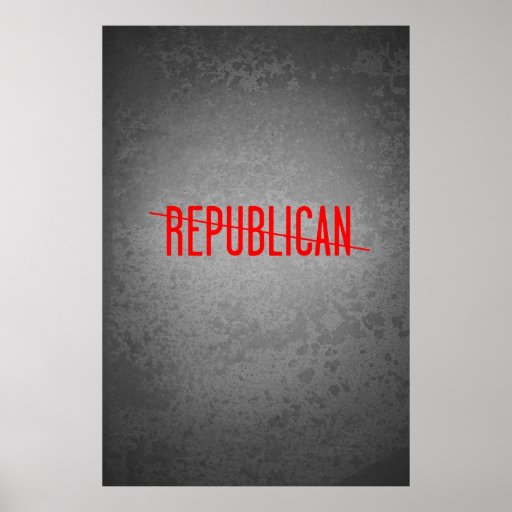 Not a Republican Poster