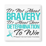 Not About Bravery - Cervical Cancer magnets