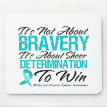 Not About Bravery - Ovarian Cancer Mouse Pad