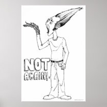 NOT AGAIN! POSTERS