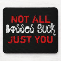 Not All Bosses Suck mousepads