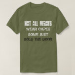 Not All Heroes Wear Capes Tee Shirt