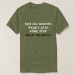 Not All Heroes Wear Capes Tee Shirt