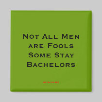 Not All Men are Fools.... Funny Magnet magnets