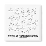 Not All Of Them Are Essential (20 Amino Acids) Fridge Magnet
