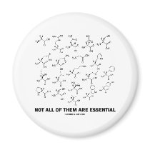 Not All Of Them Are Essential (20 Amino Acids) Fridge Magnets