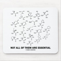 Not All Of Them Are Essential (20 Amino Acids) Mouse Pads