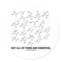 Not All Of Them Are Essential (20 Amino Acids) Round Sticker