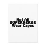 Not All SUPERHEROS Wear Capes Post Cards