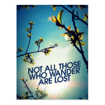 Not all those who wander are lost postcards