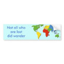 Not all who are lost did wander bumper stickers by JessicaInSeattle Not all who are lost did wander bumper stickers