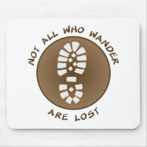 Not All Who Wander Are Lost Mousepads